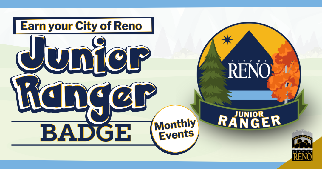 Illustration with text saying earn your Junior Rangers Badge, Monthly Events with City of Reno Junior Ranger Badge
